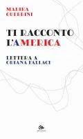 Ti racconto l'America. Lettera a Oriana Fallaci