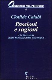 Passioni e ragioni. Un itinerario nella filosofia della psicologia