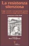 La resistenza silenziosa. Leggi razziali e occupazione nazista nella memoria degli ebrei di Roma