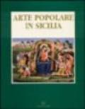 Arte popolare in Sicilia: le tecniche, i temi, i simboli. Catalogo della mostra
