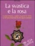 La svastica e la rosa. La giovinezza, i sogni, la gioia di vivere schiacciati da una guerra spietata