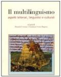 Il multilinguismo. Aspetti letterari, linguistici e culturali
