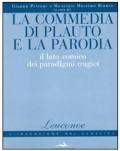 La commedia di Plauto e la parodia. Il lato comico dei paradigmi tragici