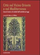 Città nel vicino oriente. Linee di storia e di simboli dall'antichità ad oggi