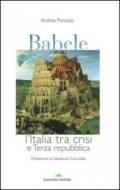 Babele. L'Italia tra crisi e terza Repubblica