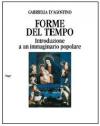 Forme del tempo. Introduzione a un immaginario popolare