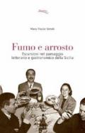 Fumo e arrosto. Escursioni nel paesaggio letterario e gastronomico della Sicilia