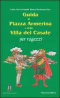 Guida di piazza Armerina e della villa del Casale per ragazzi