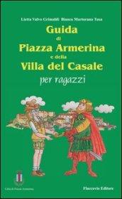 Guida di piazza Armerina e della villa del Casale per ragazzi