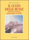Il culto delle ruine. Storia del restauro archeologico in Sicilia