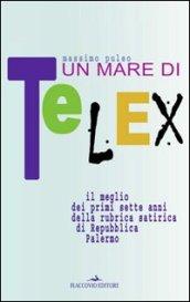 Un mare di telex. Il meglio dei primi sette anni della rubrica satirica di Repubblica Palermo