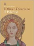 Il museo diocesano di Palermo. Ediz. illustrata