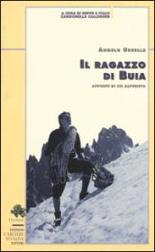 Il ragazzo di Buia. Appunti di un alpinista