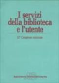 I servizi della biblioteca e l'utente. Atti del 32º Congresso nazionale dell'Associazione italiana biblioteche (Villasimius, 11-14 ottobre 1984)