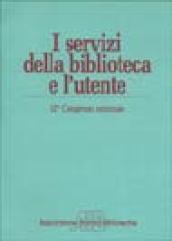 I servizi della biblioteca e l'utente. Atti del 32º Congresso nazionale dell'Associazione italiana biblioteche (Villasimius, 11-14 ottobre 1984)