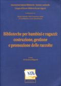 Biblioteche per bambini e ragazzi: costruzione, gestione e promozione delle raccolte