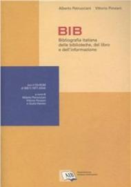 BIB. Bibliografica italiana delle biblioteche, del libro e dell'informazione. Con CD-ROM