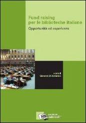 Fund raising per le biblioteche italiane. Opportunità ed esperienze