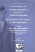 Conservare il Novecento: le carte della moda. Convegno Internazionale dell'arte del restauro e della conservazione dei beni culturali (Ferrara, 3 aprile 2008)