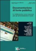 Documentazione di fonte pubblica. Le biblioteche come servizio per gli amministratori locali