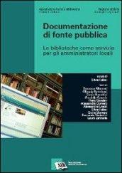 Documentazione di fonte pubblica. Le biblioteche come servizio per gli amministratori locali