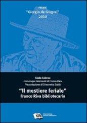 «Il mestiere feriale». Franco Riva bibliotecario