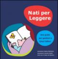 Nati per leggere. Una guida per genitori e futuri lettori