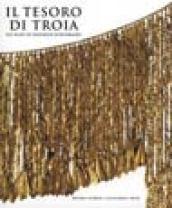 Il tesoro di Troia. Gli scavi di Heinrich Schliemann. Catalogo della mostra (Mosca, 1996-97)