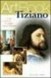 Tiziano. Il più eccellente di quanti hanno dipinto