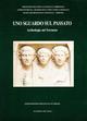 Uno sguardo sul passato. Archeologia nel ferrarese. Catalogo della mostra (Ferrara, settembre 1994-gennaio 1995)