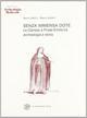 Senza immensa dote. Le clarisse a Finale Emilia tra archeologia e storia