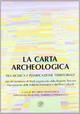 La carta archeologica fra ricerca e pianificazione territoriale. Atti del Seminario di studi organizzato dalla Regione Toscana...