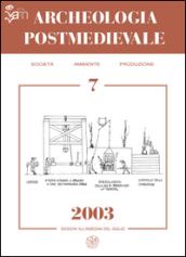 Archeologia postmedievale. Società, ambiente, produzione (2003): 7