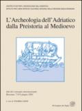 L'archeologia dell'Adriatico dalla preistoria al Medioevo. Atti del Convegno internazionale (Ravenna, 7-9 giugno 2001)