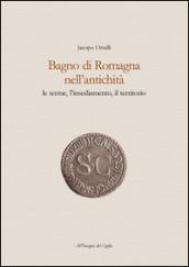 Bagno di Romagna nell'antichità. Le terme, l'insediamento, il territorio