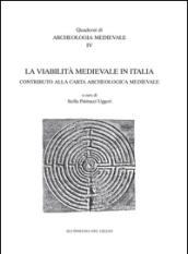 La viabilità medioevale in Italia. Contributo alla carta archeologica medievale. Atti del 5° Seminario di archeologia medievale (Cassino, 2000)