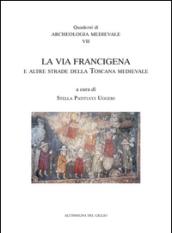 La Via Francigena e le altre strade della Toscana medievale