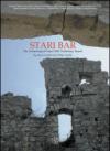 Stari Bar. The archaeological project 2004. Preliminary report