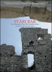 Stari Bar. The archaeological project 2004. Preliminary report