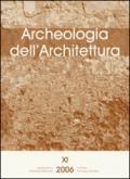 Archeologia dell'architettura (2006). 11.L'analisi stratigrafica dell'elevato: contributi alla conoscenza delle architetture fortificate e al progetto di restauro (Udine, 10-11 novembre 2006)