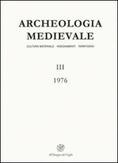 Archeologia medievale (1976). 3: Una rifondazione dell'archeologia medievale: la storia della cultura materiale