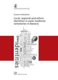 Local, regional and ethnic identies in early medieval cemeteries in Bavaria