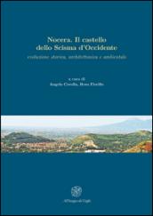 Nocera. Il castello dello Scisma d'Occidente. Evoluzione storica, architettonica, ambientale