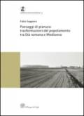 Paesaggi di pianura. Trasformazioni del popolamento tra Età romana e Medioevo. Insediamenti, società e ambiente tra Mantova e Verona