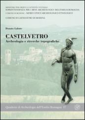 Castelvetro. Archeologia e ricerche topografiche