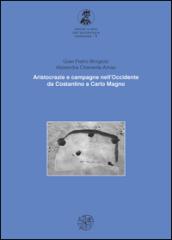 Aristocrazia e campagne nell'Occidente da Costantino a Carlo Magno