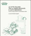 Le città italiane tra la tarda antichità e l'alto Medioevo. Atti del Convegno (Ravenna, 26-28 febbraio 2004)
