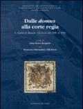 Dalle Domus alla Corte Regia. S. Giulia di Brescia. Gli scavi dal 1980 al 1992