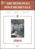 Archeologia postmedievale. Società, ambiente, produzione (2004): 8