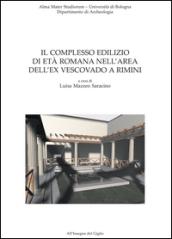 Il complesso edilizio di età romana nell'area dell'ex Vescovado a Rimini